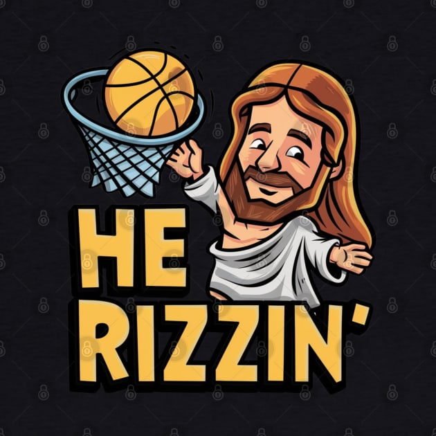 He is Rizzin Funny Easter Jesus Playing Basketball Meme by Dylante